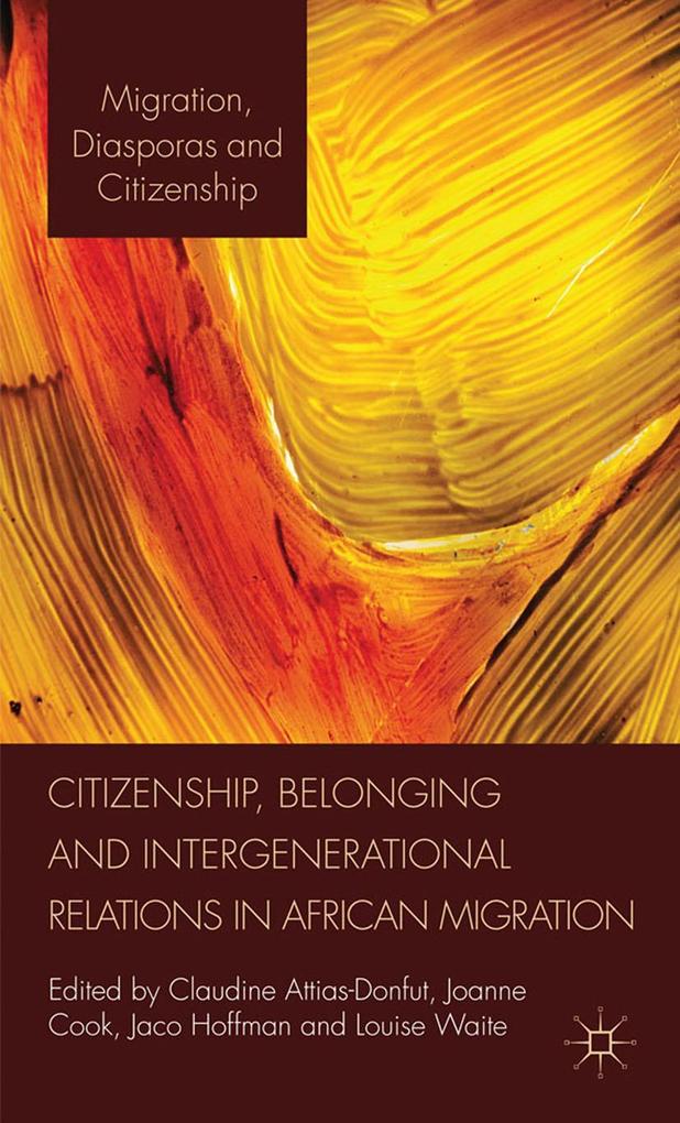Citizenship Belonging and Intergenerational Relations in African Migration