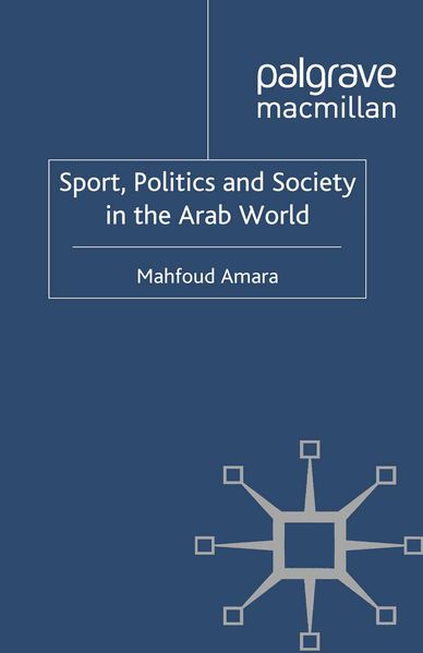 Sport Politics and Society in the Arab World