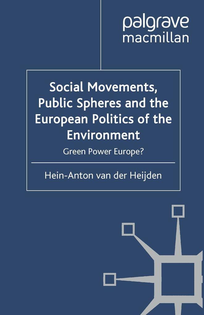 Social Movements Public Spheres and the European Politics of the Environment