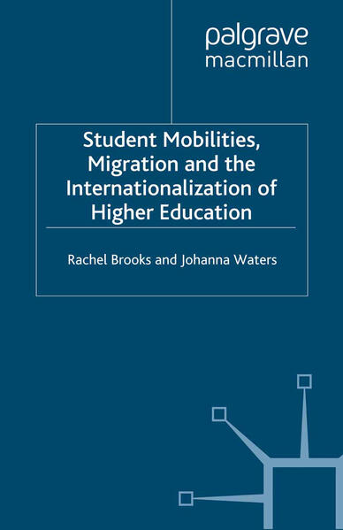 Student Mobilities Migration and the Internationalization of Higher Education