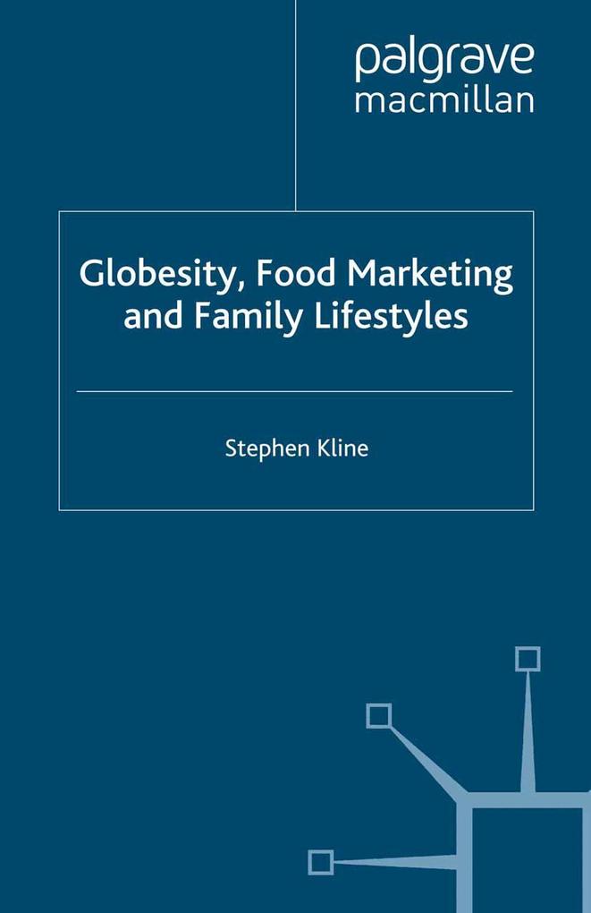 Globesity Food Marketing and Family Lifestyles