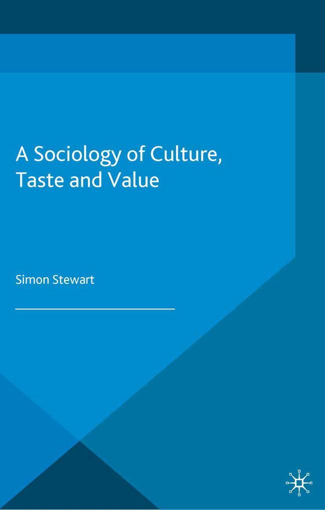 A Sociology of Culture Taste and Value