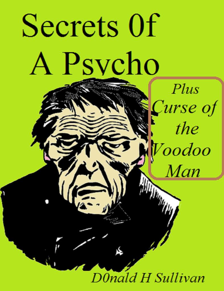 Secrets of a Psycho Plus Curse of the Voodoo Man
