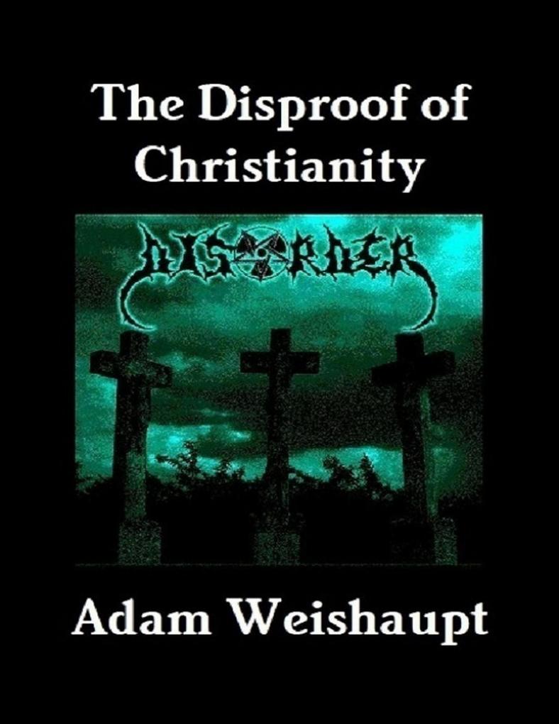 The Disproof of Christianity