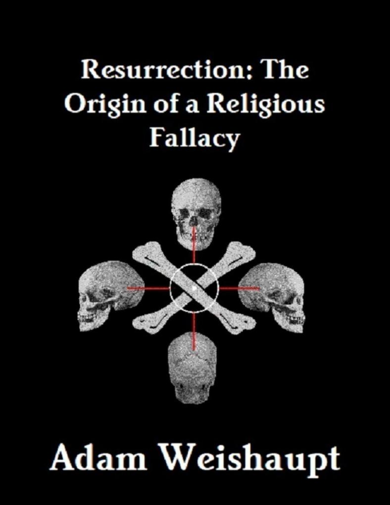 Resurrection: The Origin of a Religious Fallacy