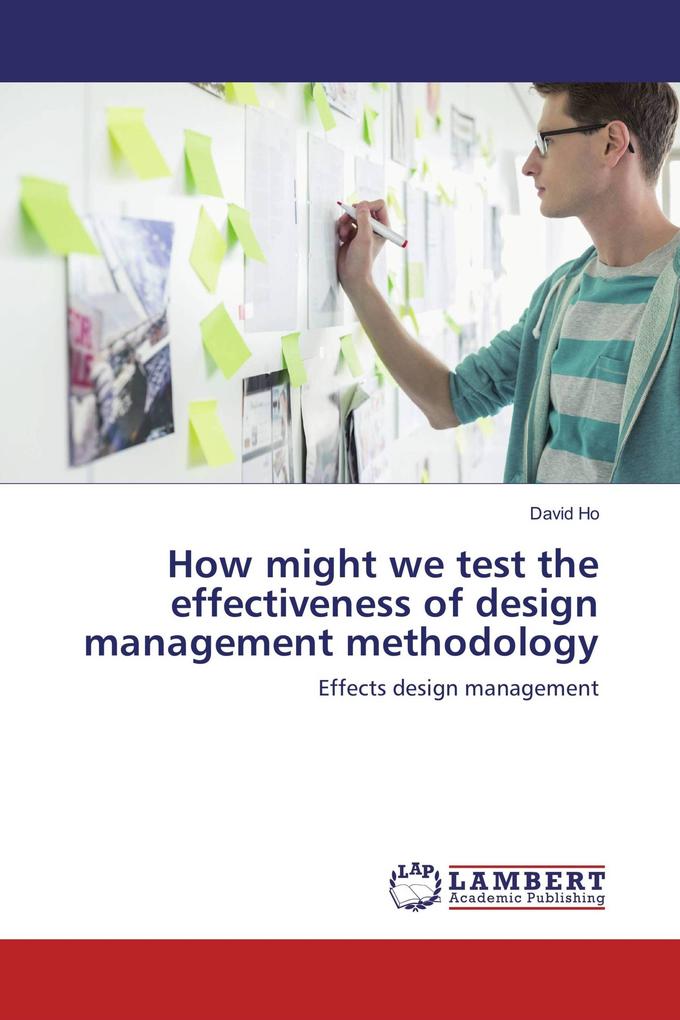 How might we test the effectiveness of design management methodology
