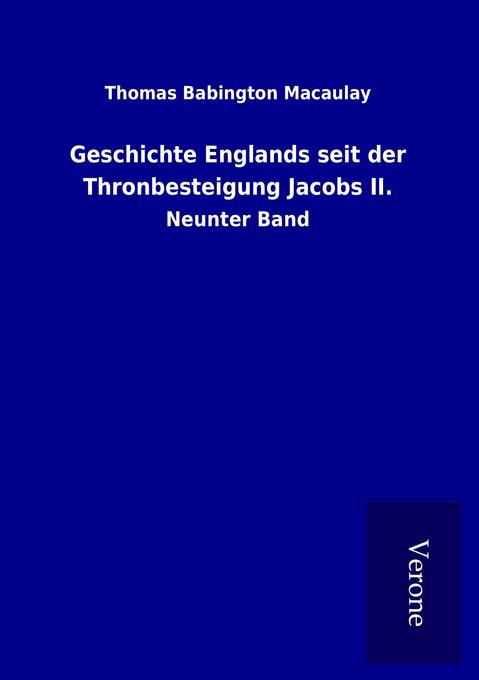 Geschichte Englands seit der Thronbesteigung Jacobs II.