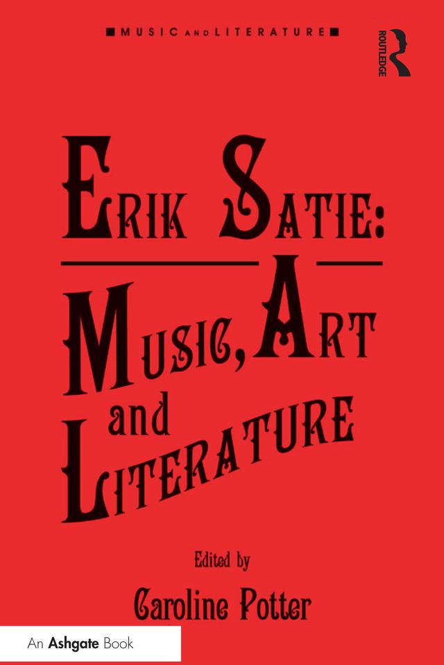 Erik Satie: Music Art and Literature