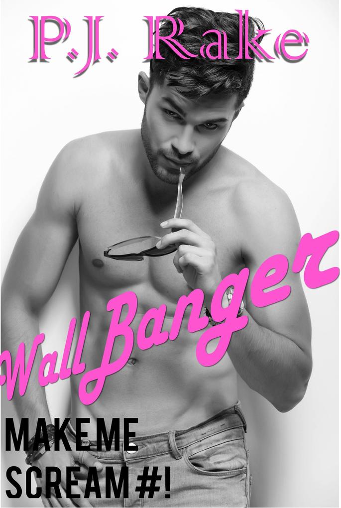 Wallbanger (Make Me Scream #1)