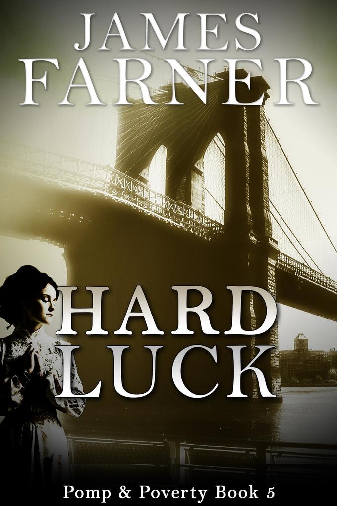 Hard Luck (Pomp and Poverty #5)