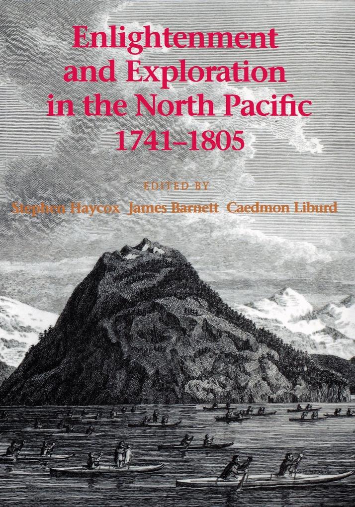 Enlightenment and Exploration in the North Pacific 1741-1805