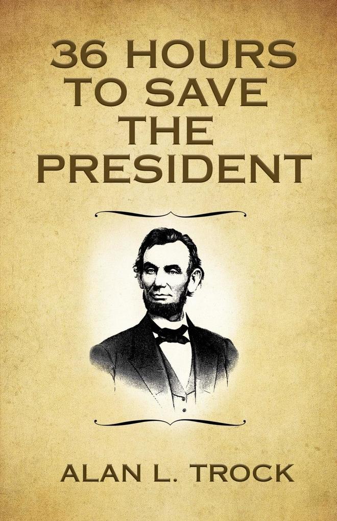36 Hours to Save the President