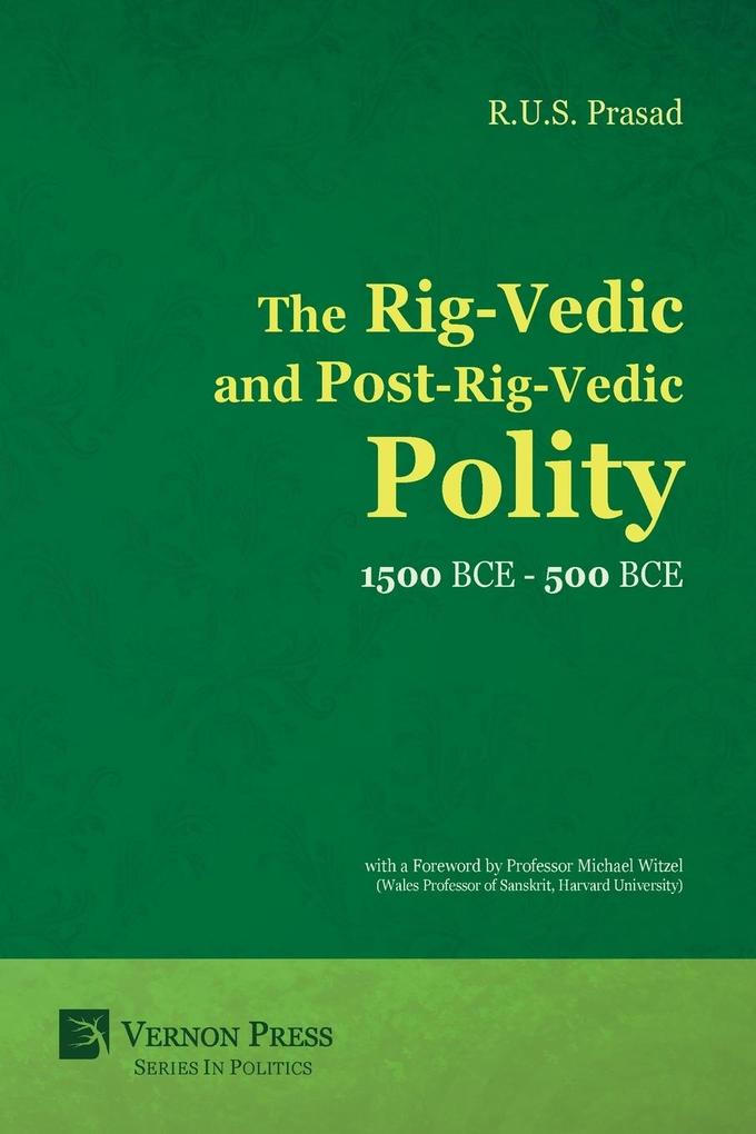 The Rig-Vedic and Post-Rig-Vedic Polity (1500 BCE-500 BCE)