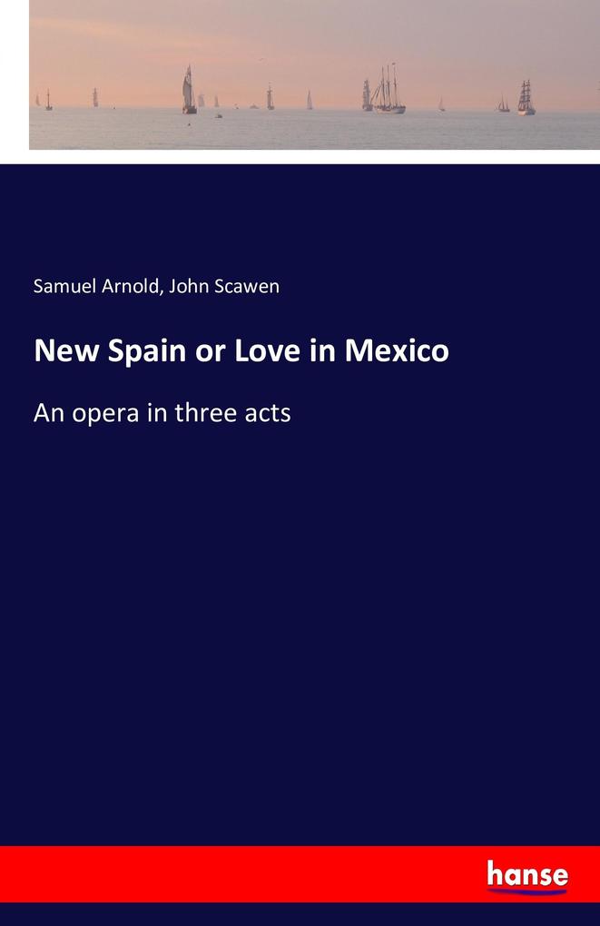 New Spain or Love in Mexico