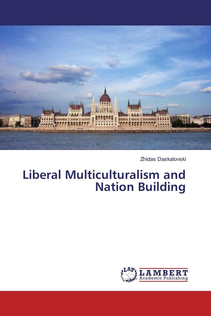 Liberal Multiculturalism and Nation Building