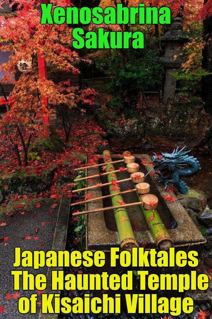 Japanese Folktales The Haunted Temple of Kisaichi Village