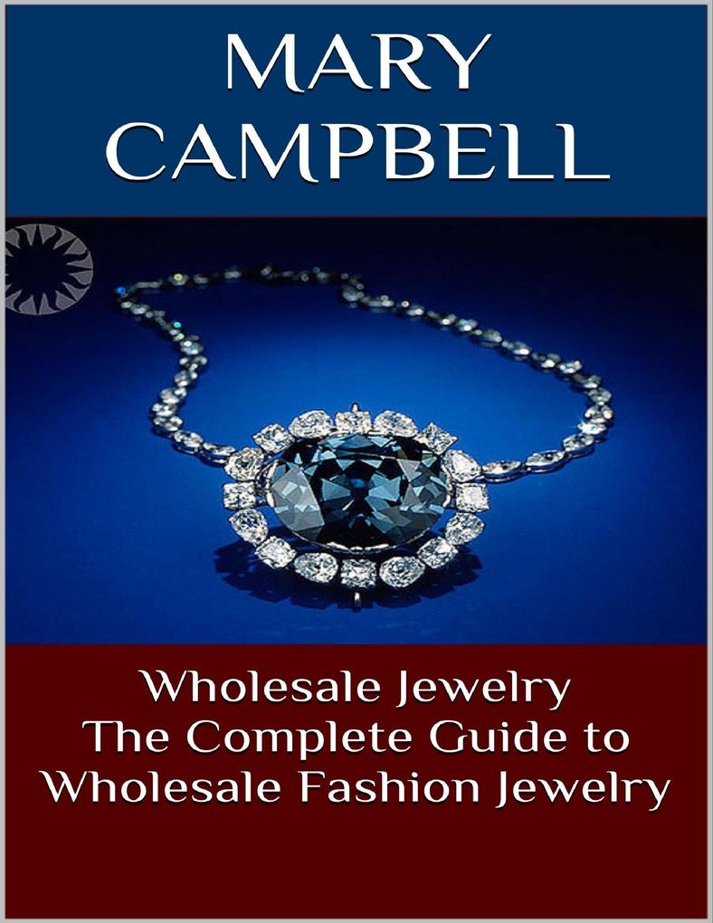 Wholesale Jewelry: The Complete Guide to Wholesale Fashion Jewelry
