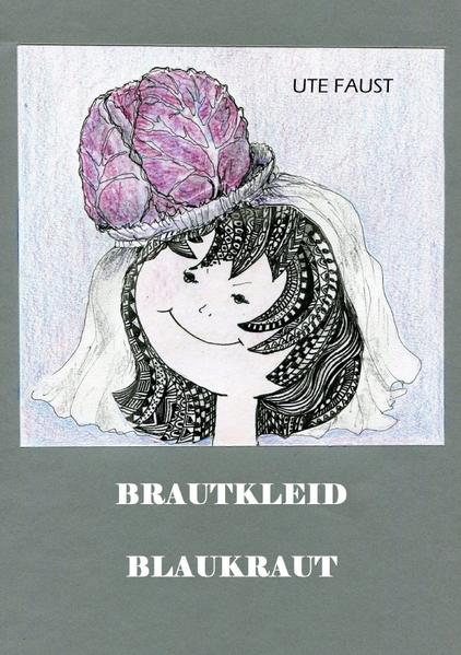 BRAUTKLEID BLAUKRAUT als Buch von Ute Faust BRAUTKLEID BLAUKRAUT als Buch von Ute Faust