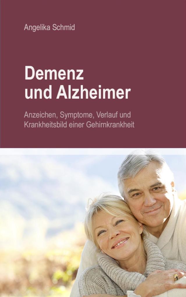 Demenz & Alzheimer - Anzeichen Symptome Verlauf und Krankheitsbild einer Gehirnkrankheit