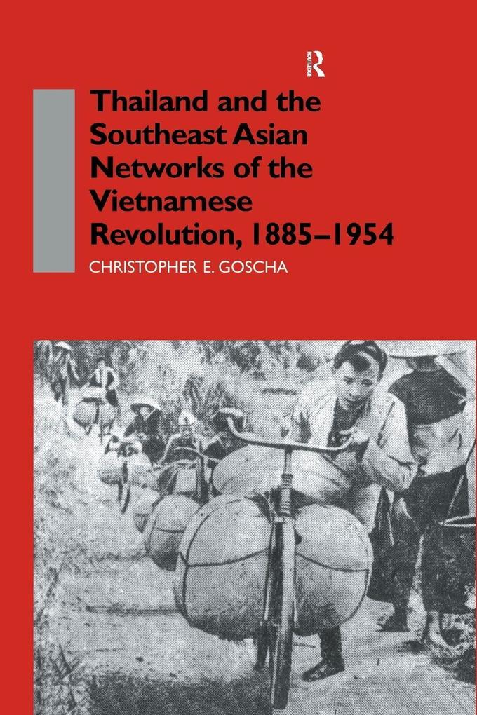 Thailand and the Southeast Asian Networks of The Vietnamese Revolution 1885-1954