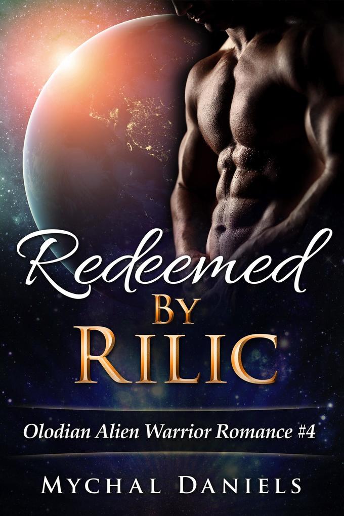 Redeemed By Rilic (Olodian Alien Warrior Romance #4)