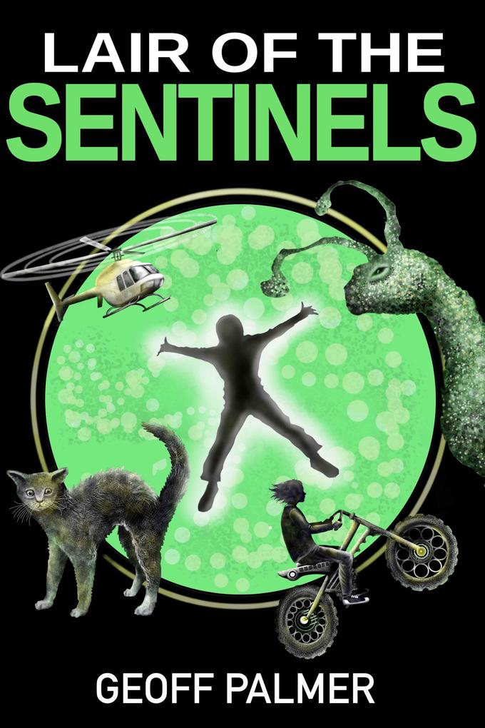 Lair of the Sentinels (Forty Million Minutes #2)