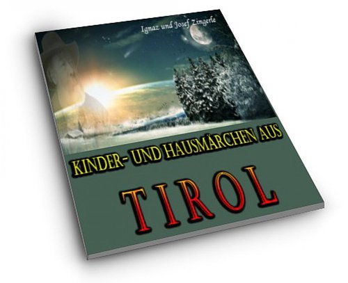 Kinder- und Hausmärchen aus Tirol als eBook Download von Ignaz und Josef Zingerle - Ignaz und Josef Zingerle