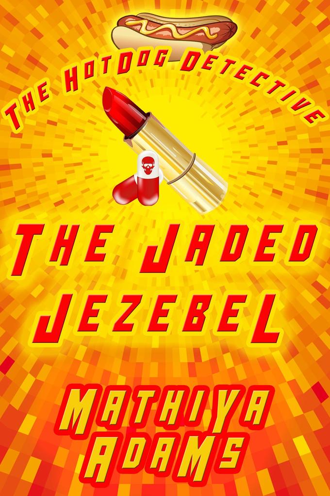 The Jaded Jezebel (The Hot Dog Detective - A Denver Detective Cozy Mystery #10)