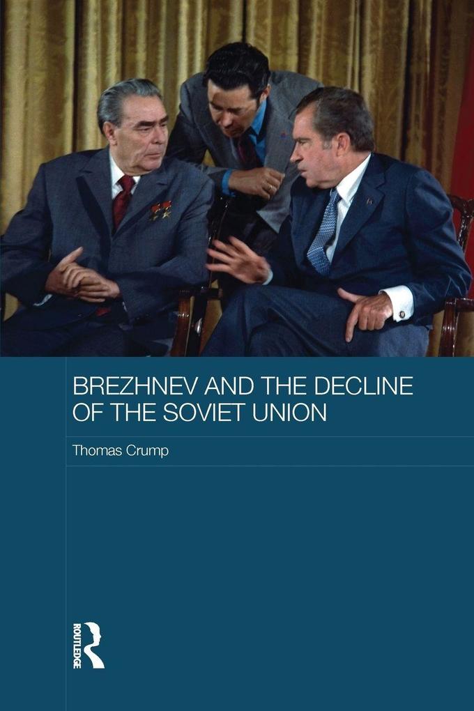 Brezhnev and the Decline of the Soviet Union