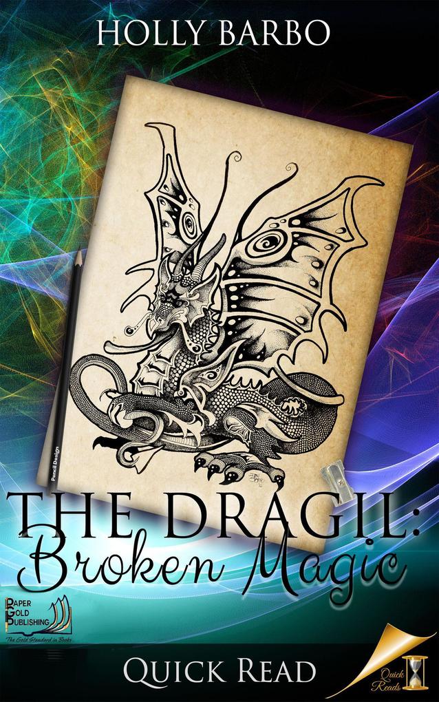 The Dragil: Broken Magic (Quick Reads #2)