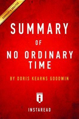 Summary of No Ordinary Time