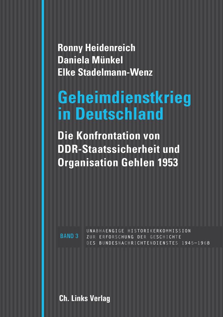 Geheimdienstkrieg in Deutschland - Ronny Heidenreich/ Daniela Münkel/ Elke Stadelmann-Wenz