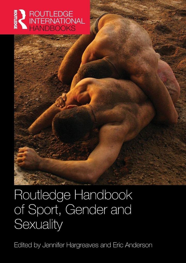 Routledge Handbook of Sport Gender and Sexuality