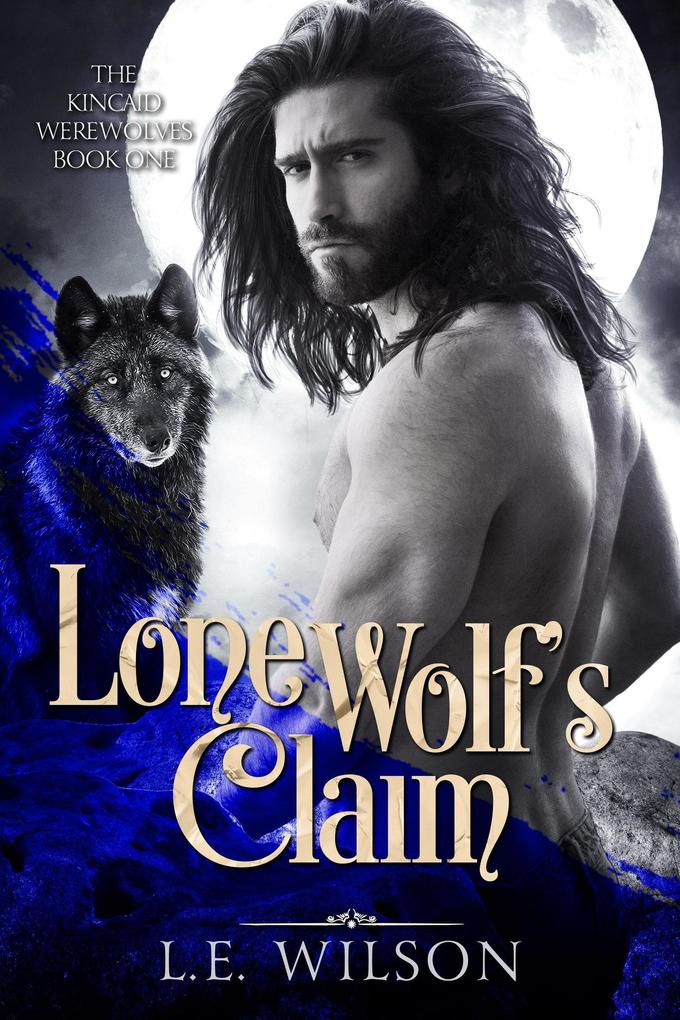 Lone Wolf‘s Claim (The Kincaid Werewolves #1)