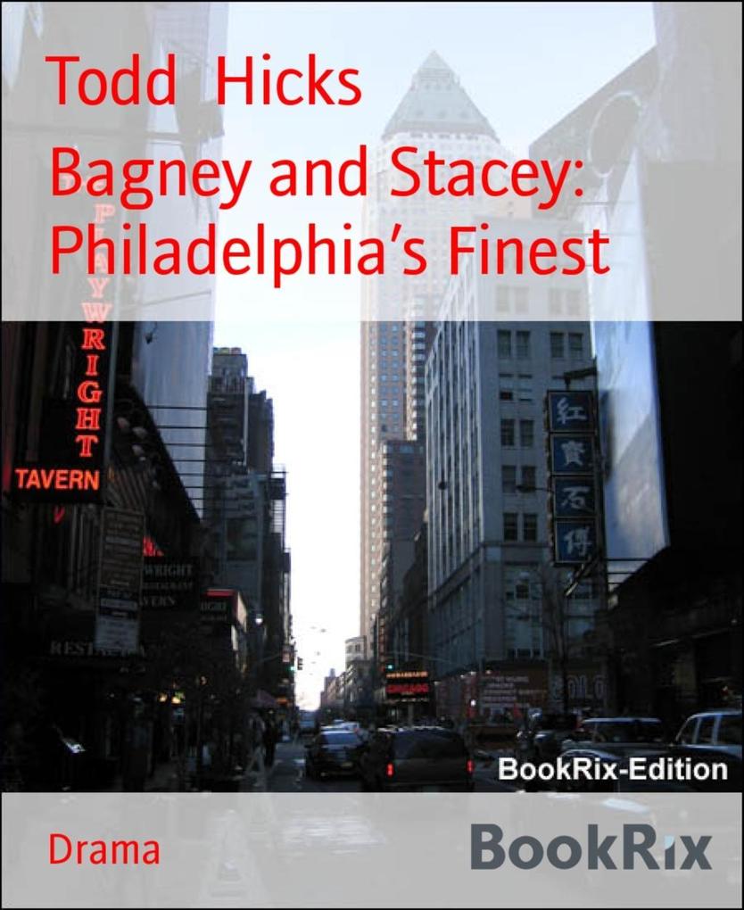 Bagney and Stacey: Philadelphia‘s Finest