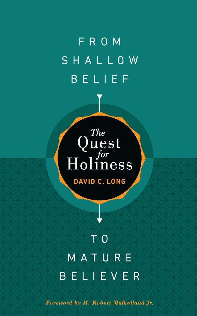 The Quest for Holiness-From Shallow Belief to Mature Believer