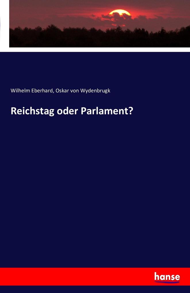 Reichstag oder Parlament?