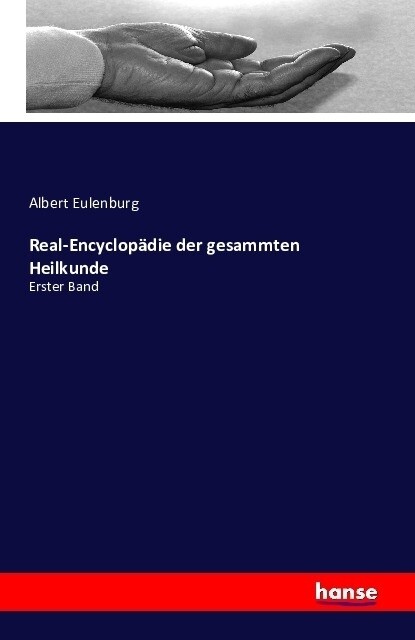 Real-Encyclopädie der gesammten Heilkunde - Albert Eulenburg