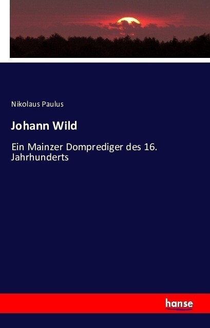 Johann Wild - Nikolaus Paulus