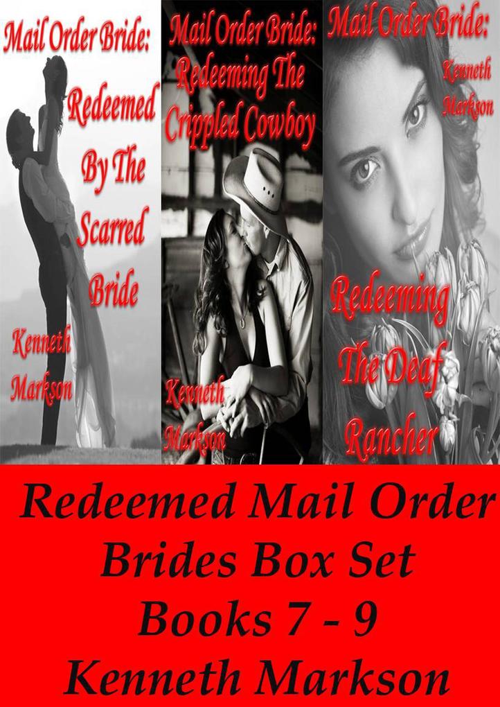Mail Order Bride: Redeemed Mail Order Brides Box Set - Books 7-9 (Redeemed Western Historical Mail Order Bride Victorian Romance Collection #3)