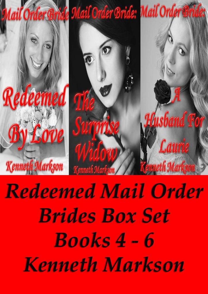 Mail Order Bride: Redeemed Mail Order Brides Box Set - Books 4-6 (Redeemed Western Historical Mail Order Bride Victorian Romance Collection #2)
