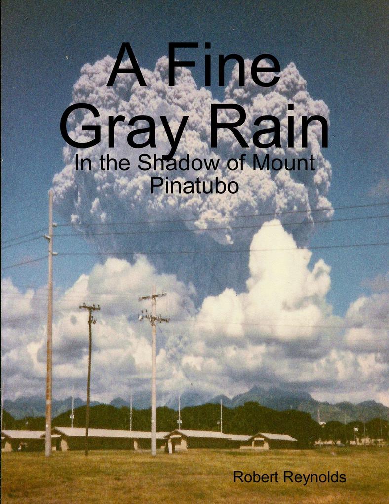 A Fine Gray Rain: In the Shadow of Mount Pinatubo