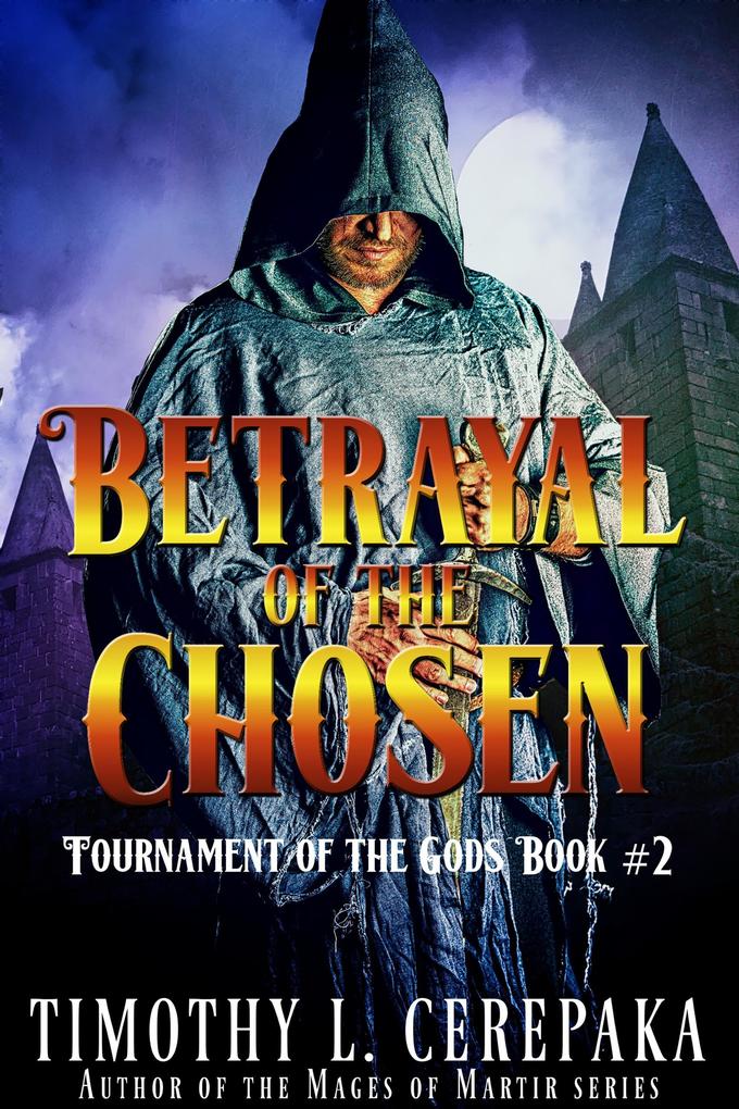 Betrayal of the Chosen (Tournament of the Gods #2)