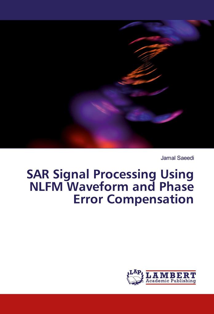 SAR Signal Processing Using NLFM Waveform and Phase Error Compensation