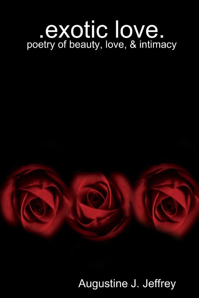 exotic Love .poetry of beauty love & intimacy