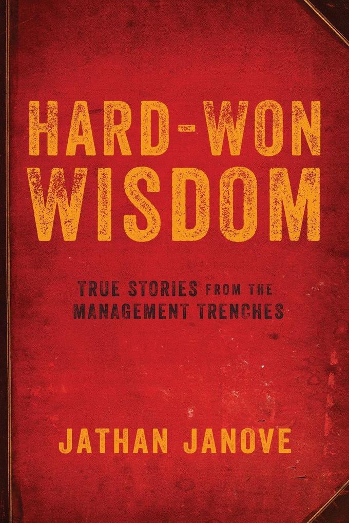 The Hard-Won Wisdom