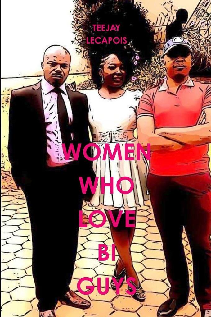 Women Who Love Bi Guys