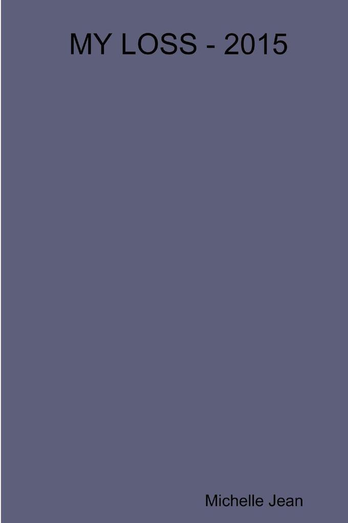 MY LOSS - 2015