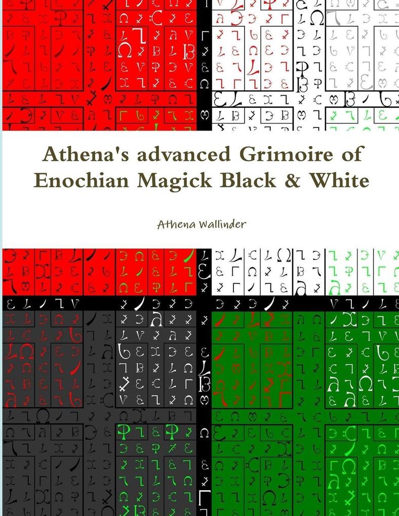 Athena's advanced Grimoire of Enochian Magick Black & White