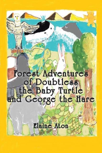 Forest Adventures of Doubtless the Baby Turtle and George the Hare